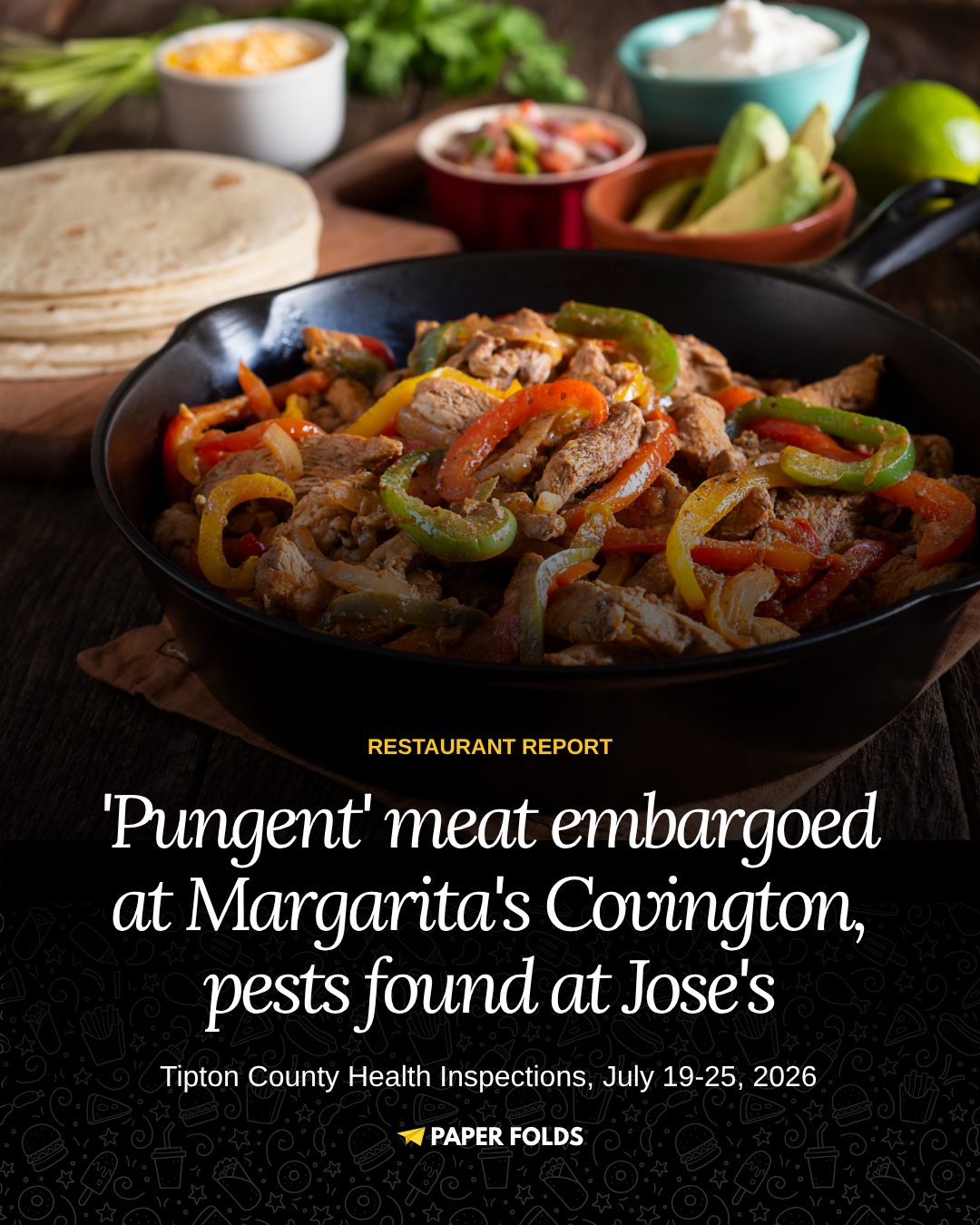 ‘Pungent’ chicken at Margarita’s, pests at Jose’s: Tipton County Restaurant Reports, July 19-25, 2026