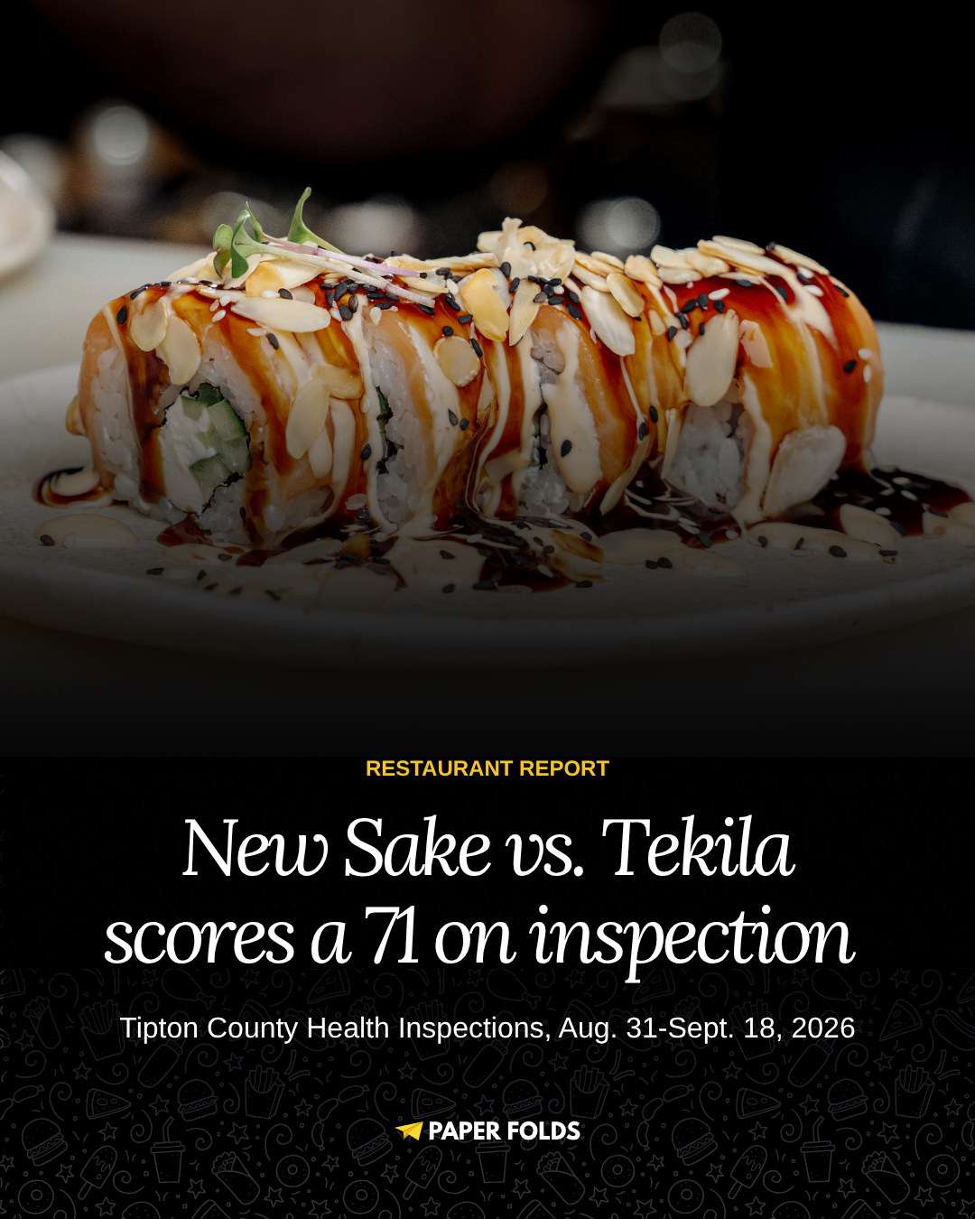 Sake vs. Tekila earns 71 on inspection just weeks after opening: Tipton County Health Inspections, Aug. 31-Sept. 18, 2026