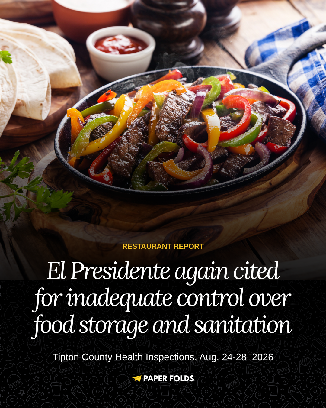 El Presidente again cited for inadequate control over food storage and sanitation: Tipton County Health Inspections, Aug. 24-28, 2026